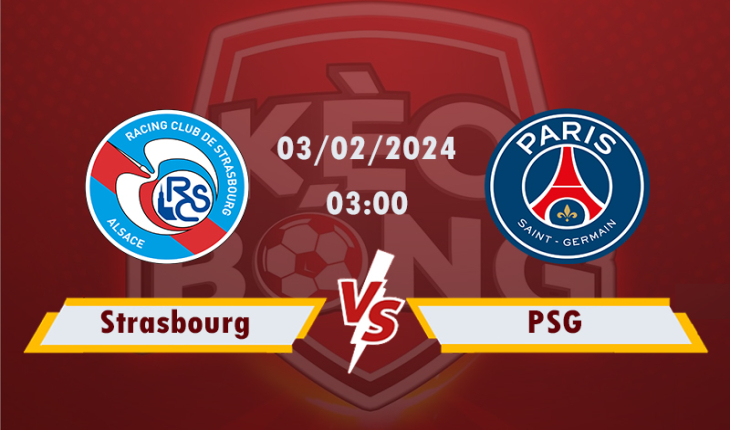 Nhận định, soi kèo Strasbourg vs PSG, 03h00 ngày 03/2/2024