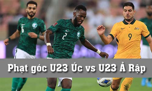 Soi kèo phạt góc U23 Australia vs U23 Ả Rập Saudi, 20h00 ngày 15/6/2022
