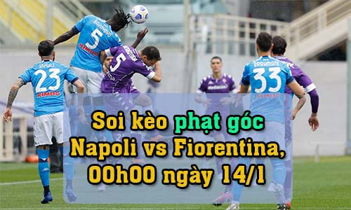 Soi kèo phạt góc Napoli vs Fiorentina, 00h00 ngày 14/1/2022