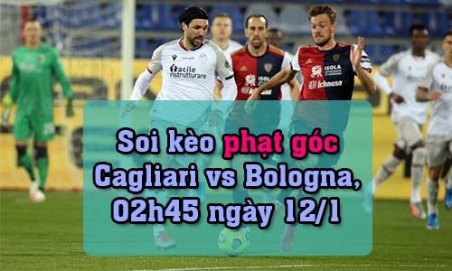 Soi kèo phạt góc Cagliari vs Bologna, 02h45 ngày 12/1/2022