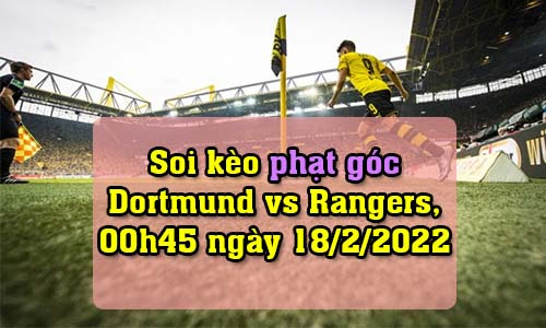 Soi kèo phạt góc Dortmund vs Rangers, 00h45 ngày 18/2/2022